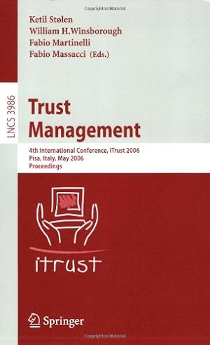 Immagine del venditore per Trust Management: 4th International Conference, iTrust 2006, Pisa, Italy, May 16-19, 2006, Proceedings (Lecture Notes in Computer Science (3986)) by Martinelli, Winsborough, Fabio, Massacci, Fabio, H., William, St ¿ ¿len, Ketil [Paperback ] venduto da booksXpress