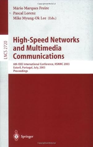 Seller image for High-Speed Networks and Multimedia Communications: 6th IEEE International Conference HSNMC 2003, Estoril, Portugal, July 23-25, 2003, Proceedings (Lecture Notes in Computer Science (2720)) by Myung-Ok, Lee Mike, Lorenz, Pascal, Freire, M??rio Marques [Paperback ] for sale by booksXpress