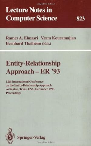Seller image for Entity-Relationship Approach - ER '93: 12th International Conference on the Entity-Relationship Approach, Arlington, Texas, USA, December 15 - 17, . (Lecture Notes in Computer Science (823)) by Thalheim, Bernhard, Elmasri, Ramez A., Kouramajian, Vram [Paperback ] for sale by booksXpress
