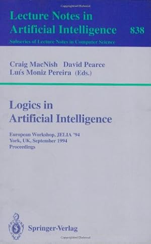 Bild des Verkufers fr Logics in Artificial Intelligence: European Workshop JELIA '94, York, UK, September 5-8, 1994. Proceedings (Lecture Notes in Computer Science (838)) by Pereira, Luis M., MacNish, Craig, Pearce, David [Paperback ] zum Verkauf von booksXpress