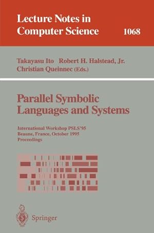 Bild des Verkufers fr Parallel Symbolic Languages and Systems: International Workshop, PSLS '95, Beaune, France, October 2-4, 1995. Proceedings (Lecture Notes in Computer Science) (Lecture Notes in Computer Science (1068)) [Paperback ] zum Verkauf von booksXpress