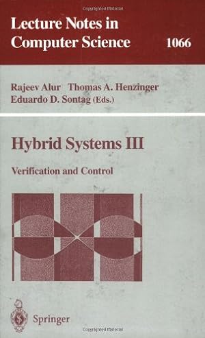 Seller image for Hybrid Systems III: Verification and Control (Lecture Notes in Computer Science (1066)) by Sontag, Eduardo D., Henzinger, Thomas A., Alur, Rajeev [Paperback ] for sale by booksXpress