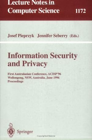 Seller image for Information Security and Privacy: First Australasian Conference, ACISP '96, Wollongong, NSW, Australia, June 24 - 26, 1996, Proceedings (Lecture Notes in Computer Science (1172)) by Seberry, Jennifer, Pieprzyk, Josef [Paperback ] for sale by booksXpress