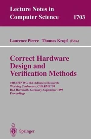 Immagine del venditore per Correct Hardware Design and Verification Methods: 10th IFIP WG10.5 Advanced Research Working Conference, CHARME'99, Bad Herrenalb, Germany, September . (Lecture Notes in Computer Science (1703)) by Pierre, Laurence, Kropf, Thomas [Paperback ] venduto da booksXpress