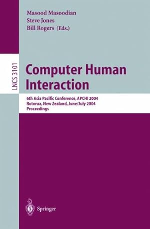 Seller image for Computer Human Interaction: 6th Asia Pacific Conference, APCHI 2004, Rotorua, New Zealand, June 29-July 2, 2004, Proceedings (Lecture Notes in Computer Science (3101)) by Jones, Steve, Rogers, Bill, Masoodian, Masood [Paperback ] for sale by booksXpress