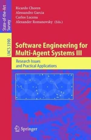 Immagine del venditore per Software Engineering for Multi-Agent Systems III: Research Issues and Practical Applications (Lecture Notes in Computer Science (3390)) by Garcia, Alessandro, Choren, Ricardo, Lucena, Carlos, Romanovsky, Alexander [Paperback ] venduto da booksXpress