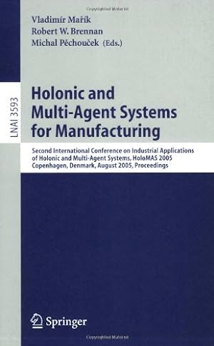 Seller image for Holonic and Multi-Agent Systems for Manufacturing (Lecture Notes in Computer Science (3593)) by Marik, Vladimir, Brennan, Robert W., Pechoucek, Michal [Paperback ] for sale by booksXpress