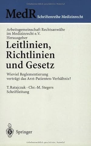 Seller image for "Leitlinien, Richtlinien und Gesetz": Wieviel Reglementierung Vert¤gt Das Arzt-Patienten-Verh¤ltnis? (MedR Schriftenreihe Medizinrecht) (German Edition) by Ratajczak, Thomas [Paperback ] for sale by booksXpress