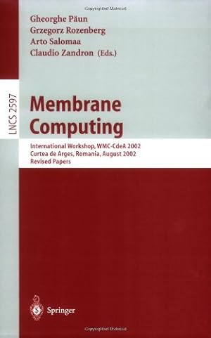 Immagine del venditore per Membrane Computing: International Workshop, WMC-CdeA 2002, Curtea de Arges, Romania, August 19-23, 2002, Revised Papers (Lecture Notes in Computer Science (2597)) by Rozenberg, Grzegorz, Paun, Gheorghe, Salomaa, Arto, Zandron, Claudio [Paperback ] venduto da booksXpress