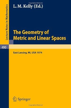 Image du vendeur pour The Geometry of Metric and Linear Spaces: Proceedings of a Conference held at Michigan State University, East Lansing, Michigan, USA, June 17-19, 1974 (Lecture Notes in Mathematics) [Paperback ] mis en vente par booksXpress