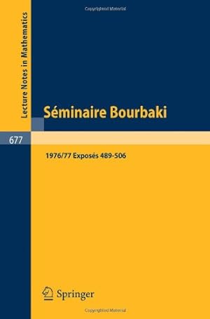 Seller image for S ©minaire Bourbaki: Vol. 1976/77. Expos ©s 489-506 (Lecture Notes in Mathematics) (French Edition) by Unknown Contributor [Paperback ] for sale by booksXpress