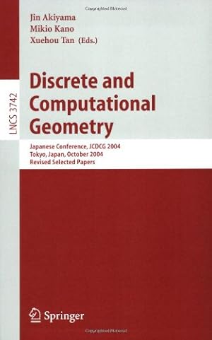 Seller image for Discrete and Computational Geometry: Japanese Conference, JCDCG 2004, Tokyo, Japan, October 8-11, 2004 (Lecture Notes in Computer Science (3742)) [Paperback ] for sale by booksXpress