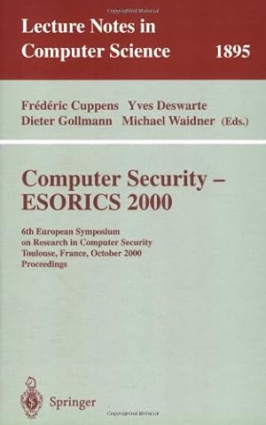 Immagine del venditore per Computer Security - ESORICS 2000: 6th European Symposium on Research in Computer Security Toulouse, France, October 4-6, 2000 Proceedings (Lecture Notes in Computer Science (1895)) by Waidner, Michael, Cuppens, Frederic, Gollmann, Dieter, Deswarte, Yves [Paperback ] venduto da booksXpress