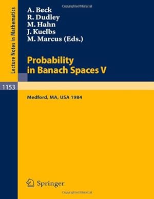 Immagine del venditore per Probability in Banach Spaces V: Proceedings of the International Conference held in Medford, USA, July 16-27, 1984 (Lecture Notes in Mathematics) [Paperback ] venduto da booksXpress