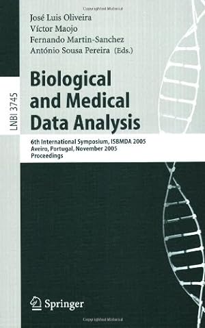 Seller image for Biological and Medical Data Analysis: 6th International Symposium, ISBMDA 2005, Aveiro, Portugal, November 10-11, 2005, Proceedings (Lecture Notes in Computer Science (3745)) [Paperback ] for sale by booksXpress