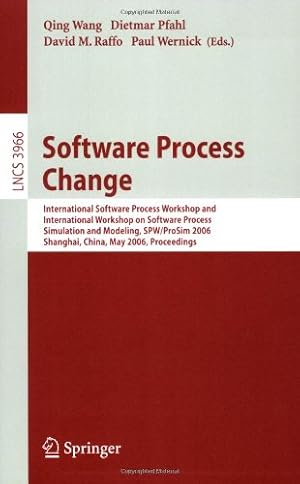 Imagen del vendedor de Software Process Change: International Software Process Workshop and International Workshop on Software Process Simulation and Modeling, SPW/ProSim . (Lecture Notes in Computer Science (3966)) by Wang, Qing, Raffo, David M., Pfahl, Dietmar, Wernick, Paul [Paperback ] a la venta por booksXpress