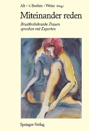 Imagen del vendedor de Miteinander reden: Brustkrebskranke Frauen Sprechen Mit Experten (German Edition) by Alt, D. [Paperback ] a la venta por booksXpress