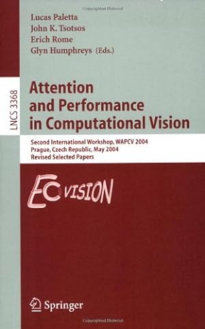 Seller image for Attention and Performance in Computational Vision: Second International Workshop, WAPCV 2004, Prague, Czech Republic, May 15, 2004, Revised Selected Papers (Lecture Notes in Computer Science (3368)) [Paperback ] for sale by booksXpress
