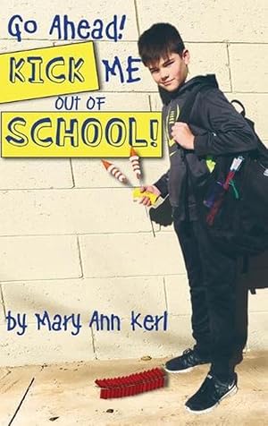 Seller image for Go Ahead! Kick Me Out of School! (Hardcover) for sale by AussieBookSeller