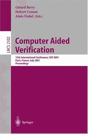 Bild des Verkufers fr Computer Aided Verification: 13th International Conference, CAV 2001, Paris, France, July 18-22, 2001. Proceedings (Lecture Notes in Computer Science (2102)) by Berry, Gerard, Comon, Hubert, Finkel, Alain [Paperback ] zum Verkauf von booksXpress