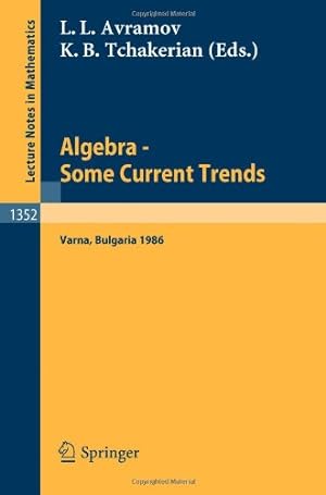 Seller image for Algebra - Some Current Trends: Varna, Bulgaria 1986 (Lecture Notes in Mathematics) [Paperback ] for sale by booksXpress