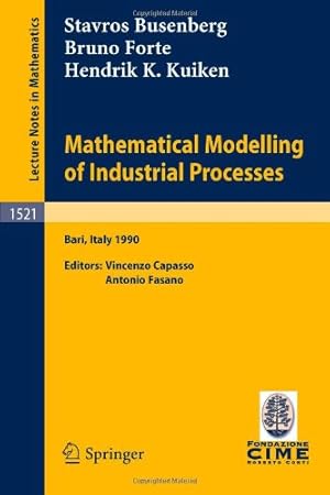 Bild des Verkufers fr Mathematical Modelling of Industrial Processes: Lectures given at the 3rd Session of the Centro Internazionale Matematico Estivo (C.I.M.E.) held in . 24-29, 1990 (Lecture Notes in Mathematics) by Busenberg, Stavros [Paperback ] zum Verkauf von booksXpress