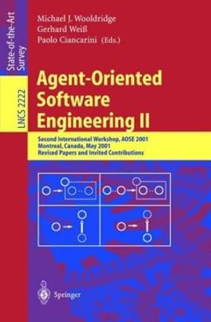 Immagine del venditore per Agent-Oriented Software Engineering II: Second International Workshop, AOSE 2001, Montreal, Canada, May 29, 2001. Revised Papers and Invited Contributions (Lecture Notes in Computer Science (2222)) by Wooldridge, Michael J., Ciancarini, Paolo, Wei??, Gerhard [Paperback ] venduto da booksXpress