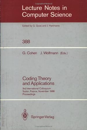 Immagine del venditore per Coding Theory and Applications: 3rd International Colloquium, Toulon, France, November 2-4, 1988. Proceedings (Lecture Notes in Computer Science (388)) by Cohen, Gerard, Wolfmann, Jacques [Paperback ] venduto da booksXpress