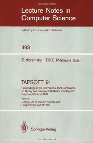 Image du vendeur pour TAPSOFT '91. Proceedings of the International Joint Conference on Theory and Practice of Software Development, Brighton, UK, April 8-12, 1991 (Lecture Notes in Computer Science (493)) by Abramsky, S., Maibaum, T.S.E. [Paperback ] mis en vente par booksXpress