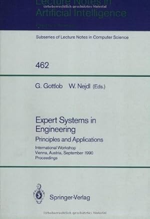 Seller image for Expert Systems in Engineering: Principles and Applications: Principles and Applications (Lecture Notes in Computer Science (462)) by Gottlob, Georg, Nejdl, Wolfgang [Paperback ] for sale by booksXpress