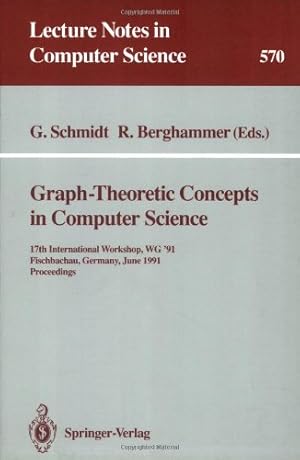 Immagine del venditore per Graph-Theoretic Concepts in Computer Science: 17th International Workshop WG '91, Fischbachau, Germany, June 17-19, 1991. Proceedings (Lecture Notes in Computer Science (570)) by Schmidt, Gunther, Berghammer, Rudolf [Paperback ] venduto da booksXpress