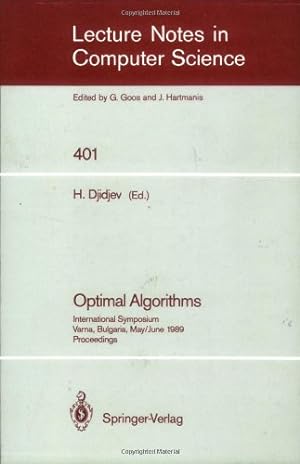Seller image for Optimal Algorithms: International Symposium. Varna, Bulgaria, May 29-June 2, 1989. Proceedings (Lecture Notes in Computer Science (401)) by Djidjev, Hristo [Paperback ] for sale by booksXpress