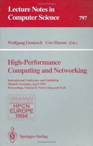 Seller image for High-Performance Computing and Networking: International Conference and Exhibition, Munich, Germany, April 18 - 20, 1994. Proceedings. Volume 2: . (Lecture Notes in Computer Science (797)) by Gentzsch, Wolfgang, Harms, Uwe [Paperback ] for sale by booksXpress