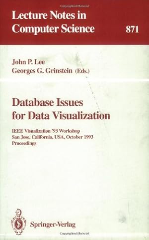 Immagine del venditore per Database Issues for Data Visualization: IEEE Visualization '93 Workshop, San Jose, California, USA, October 26, 1993. Proceedings (Lecture Notes in Computer Science (871)) by Grinstein, Georges G., Lee, John P. [Paperback ] venduto da booksXpress