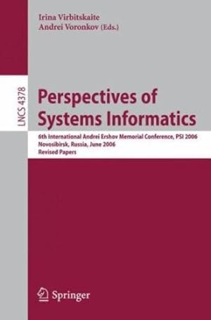 Seller image for Perspectives of Systems Informatics: 6th International Andrei Ershov Memorial Conference, PSI 2006, Novosibirsk, Russia, June 27-30, 2006, Revised Papers (Lecture Notes in Computer Science (4378)) [Paperback ] for sale by booksXpress