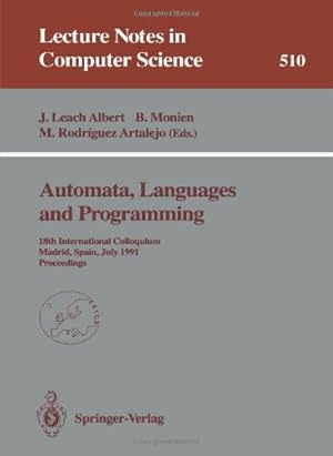 Imagen del vendedor de Automata, Languages and Programming: 18th International Colloquium, Madrid, Spain, July 8-12, 1991. Proceedings (Lecture Notes in Computer Science) (Lecture Notes in Computer Science (510)) [Paperback ] a la venta por booksXpress