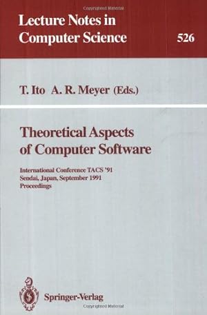 Image du vendeur pour Theoretical Aspects of Computer Software (Lecture Notes in Computer Science (526)) by Ito, Takayasu [Paperback ] mis en vente par booksXpress
