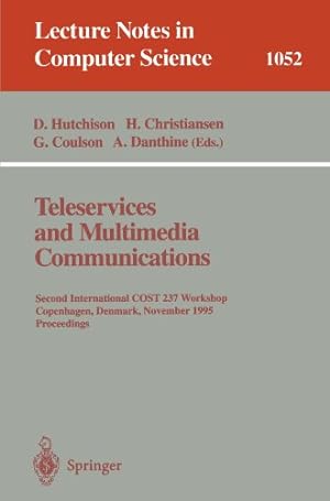 Seller image for Teleservices and Multimedia Communications: Second International COST 237 Workshop, Copenhagen, Denmark, November 20 - 22, 1995. Proceedings. (Lecture . (Lecture Notes in Computer Science (1052)) [Paperback ] for sale by booksXpress