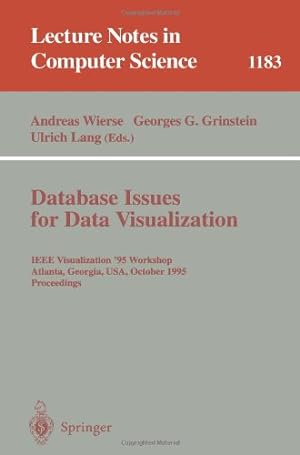 Seller image for Database Issues for Data Visualization: IEEE Visualization '95 Workshop, Atlanta, Georgia, USA, October 28, 1995. Proceedings (Lecture Notes in Computer Science (1183)) by Grinstein, Georges G., Wierse, Andreas, Lang, Ulrich [Paperback ] for sale by booksXpress