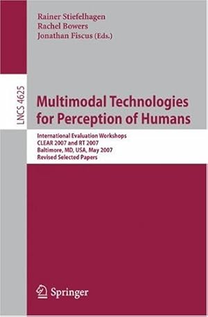Seller image for Multimodal Technologies for Perception of Humans: International Evaluation Workshops CLEAR 2007 and RT 2007, Baltimore, MD, USA, May 8-11, 2007, . (Lecture Notes in Computer Science (4625)) [Paperback ] for sale by booksXpress