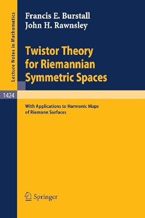 Seller image for Twistor Theory for Riemannian Symmetric Spaces: With Applications to Harmonic Maps of Riemann Surfaces (Lecture Notes in Mathematics) by Burstall, Francis E. [Paperback ] for sale by booksXpress