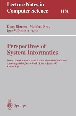 Seller image for Perspectives of System Informatics: Second International Andrei Ershov Memorial Conference, Akademgorodok, Novosibirsk, Russia, June 25 - 28, 1996; . (Lecture Notes in Computer Science (1181)) [Paperback ] for sale by booksXpress