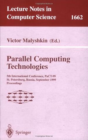 Seller image for Parallel Computing Technologies: 5th International Conference, PaCT-99, St. Petersburg, Russia, September 6-10, 1999 Proceedings (Lecture Notes in Computer Science (1662)) by Malyshkin, Victor [Paperback ] for sale by booksXpress
