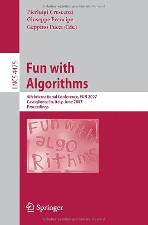 Seller image for Fun with Algorithms: 4th International Conference, FUN 2007, Castiglioncello, Italy, June 3-5, 2007, Proceedings (Lecture Notes in Computer Science (4475)) [Paperback ] for sale by booksXpress