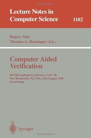 Seller image for Computer Aided Verification: 8th International Conference, CAV '96, New Brunswick, NJ, USA, July 31 - August 3, 1996. Proceedings (Lecture Notes in Computer Science (1102)) by Henzinger, Thomas, Alur, Rajeev [Paperback ] for sale by booksXpress