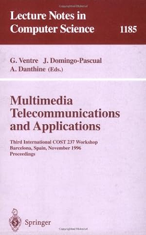Seller image for Multimedia, Telecommunications, and Applications: Third International COST 237 Workshop, Barcelona, Spain, November 25 - 27, 1996, Proceedings (Lecture Notes in Computer Science (1185)) by Danthine, Andre, Domingo-Pascual, Jordi, Ventre, Giorgio [Paperback ] for sale by booksXpress