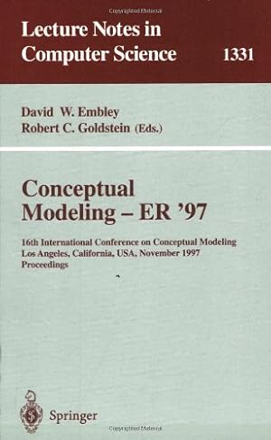 Seller image for Conceptual Modeling - ER '97: 16th International Conference on Conceptual Modeling, Los Angeles, CA, USA, November 3-5, 1997. Proceedings (Lecture Notes in Computer Science (1331)) by Embley, David W., Goldstein, Robert C. [Paperback ] for sale by booksXpress