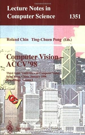 Seller image for Computer Vision - ACCV'98: Third Asian Conference on Computer Vision, Hong Kong, China, January 8 - 10, 1998, Proceedings, Volume I (Lecture Notes in . (Lecture Notes in Computer Science (1351)) [Paperback ] for sale by booksXpress