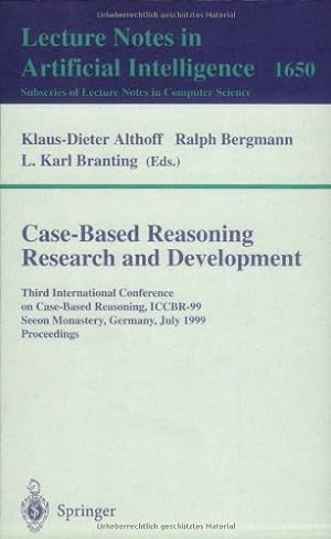 Seller image for Case-Based Reasoning Research and Development: Third International Conference on Case-Based Reasoning, ICCBR-99, Seeon Monastery, Germany, July 27-30, . (Lecture Notes in Computer Science (1650)) by Althoff, Klaus-Dieter, Branting, L. Karl, Bergmann, Ralph [Paperback ] for sale by booksXpress