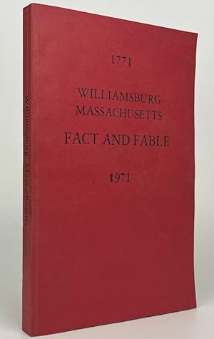 Williamsburg, Massachusetts: Fact and Fable, 1771-1971; Commemorating the First 200 Years